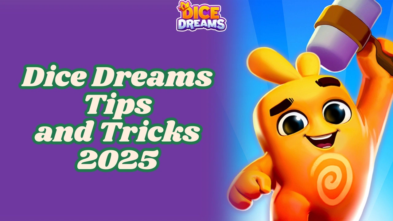 Dice Dreams Tips and Tricks 2025